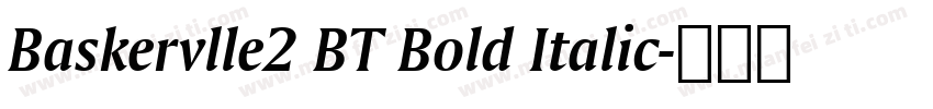 Baskervlle2 BT Bold Italic字体转换